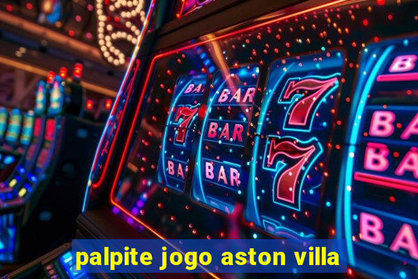 palpite jogo aston villa